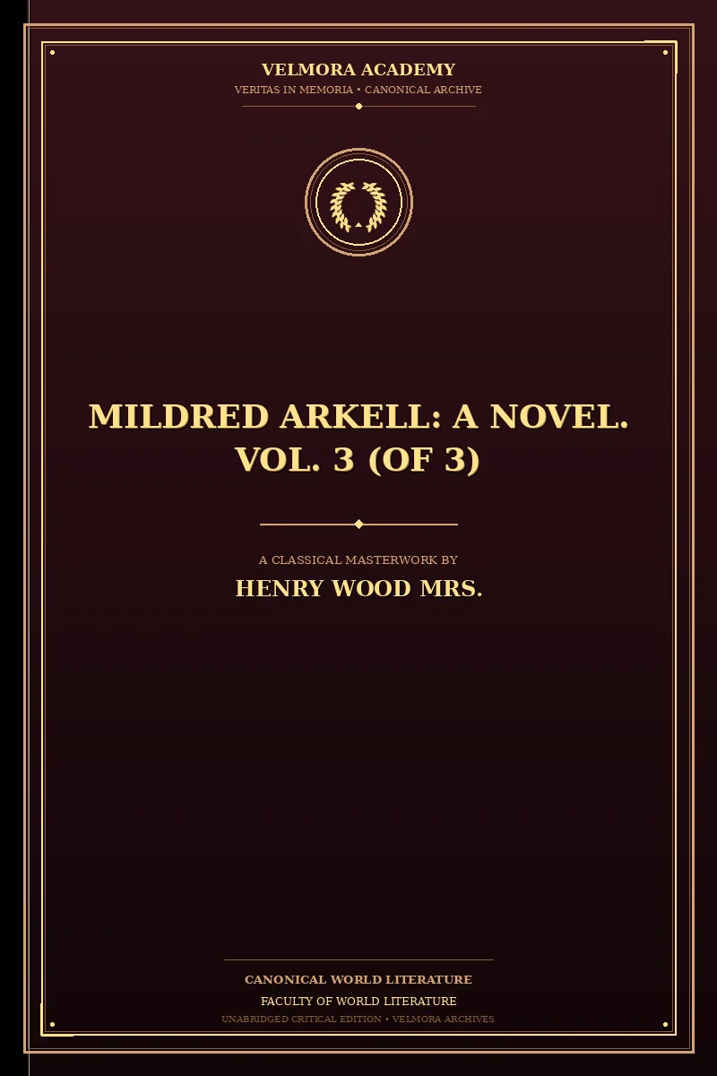 Mildred Arkell: A Novel. Vol. 3 (of 3)