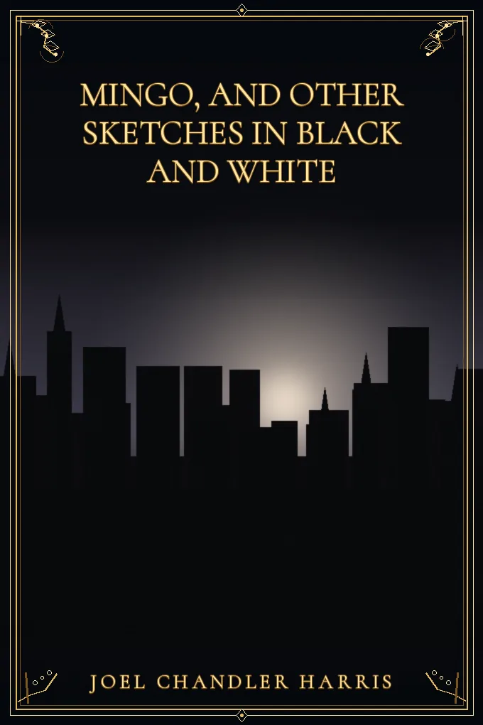 Mingo, and Other Sketches in Black and White