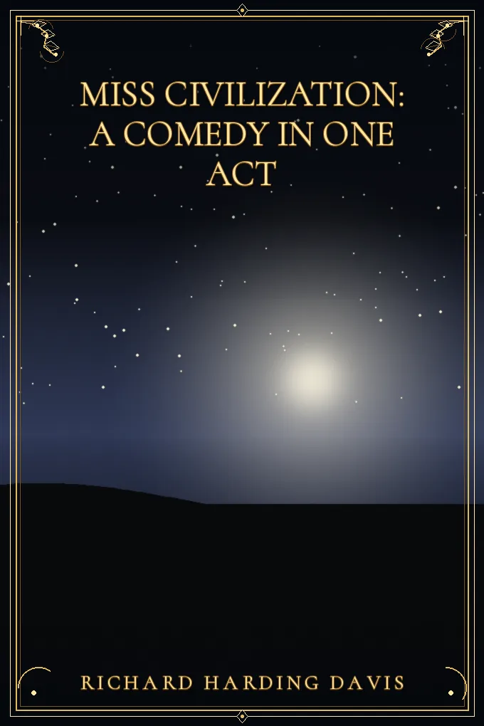 Cover of Miss Civilization: A Comedy in One Act