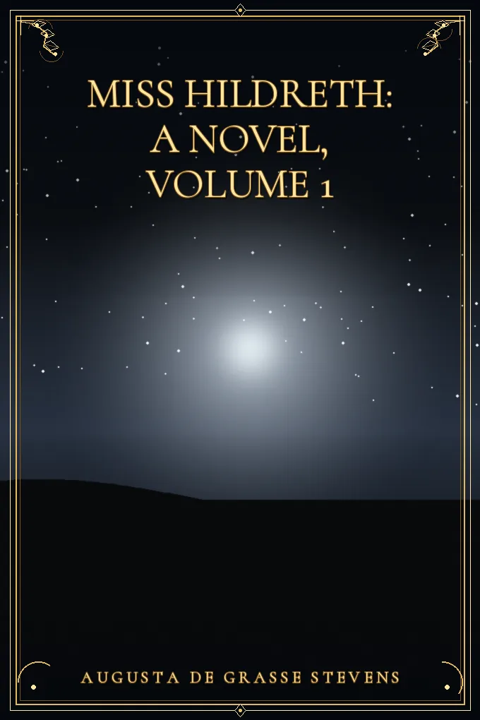 Cover of Miss Hildreth: A Novel, Volume 1