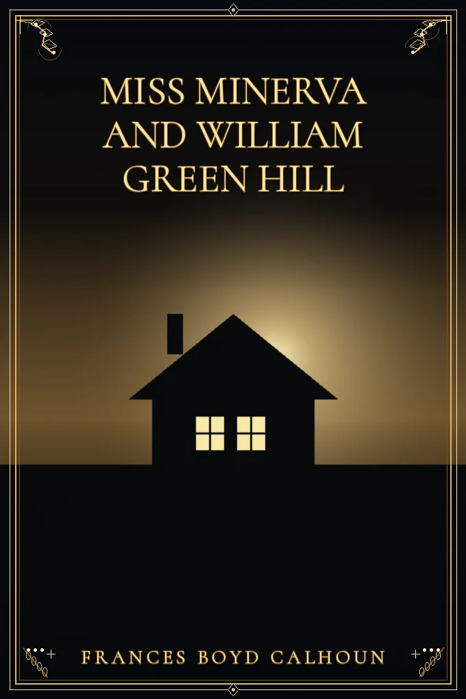 Cover of Miss Minerva and William Green Hill