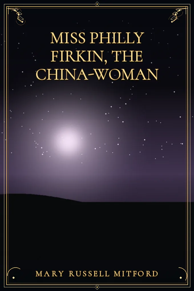 Miss Philly Firkin, The China-Woman