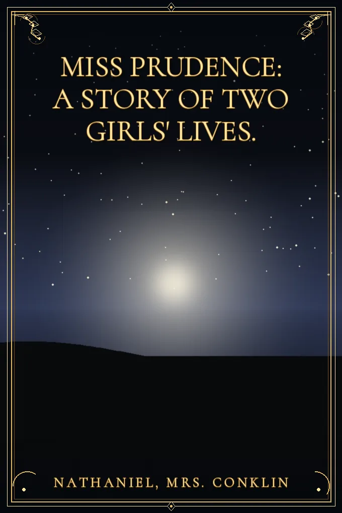 Miss Prudence: A Story of Two Girls' Lives.