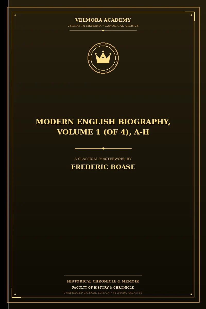 Modern English Biography, Volume 1 (of 4), A-H