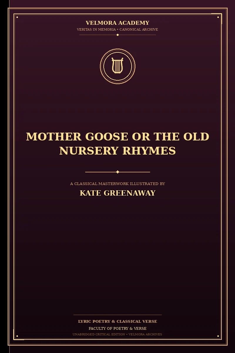 Mother Goose or the Old Nursery Rhymes