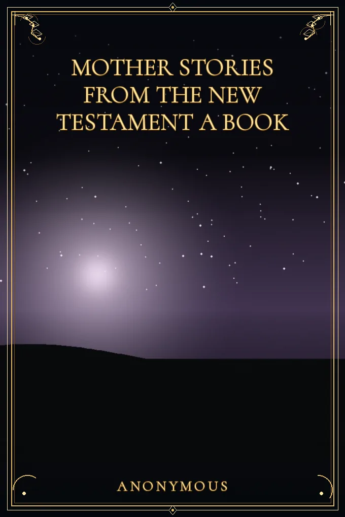 Mother Stories from the New Testament A Book