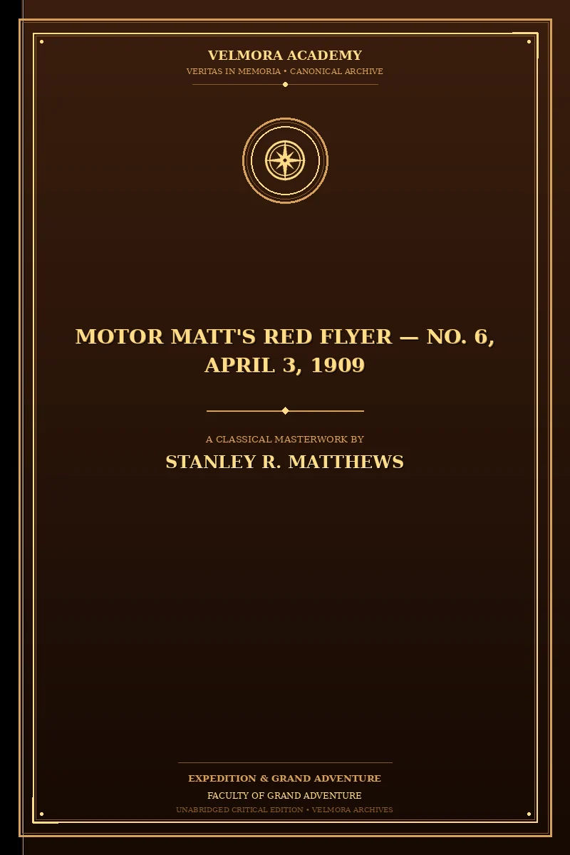 Motor Matt's Red Flyer — No. 6, April 3, 1909