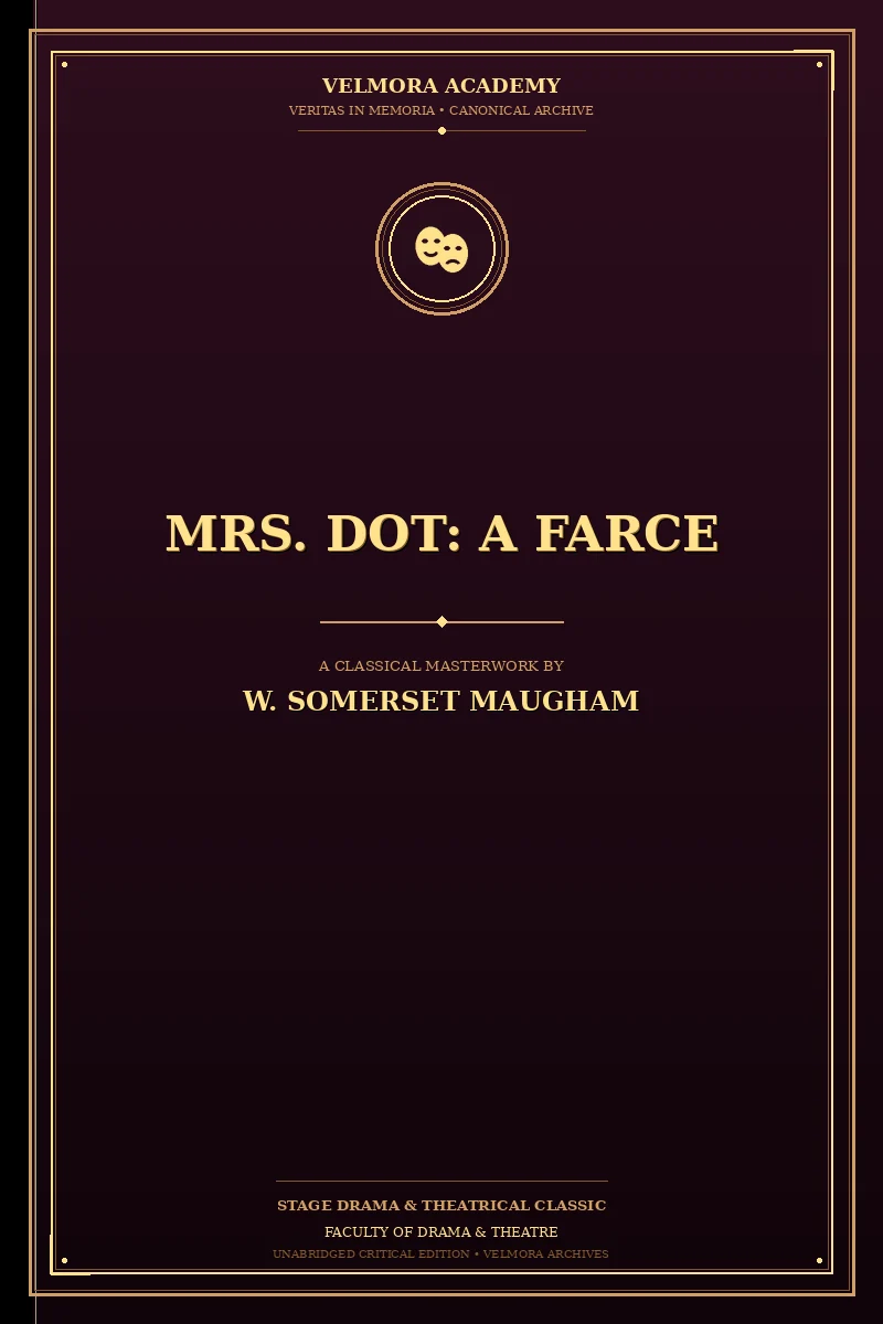 Mrs. Dot: A Farce