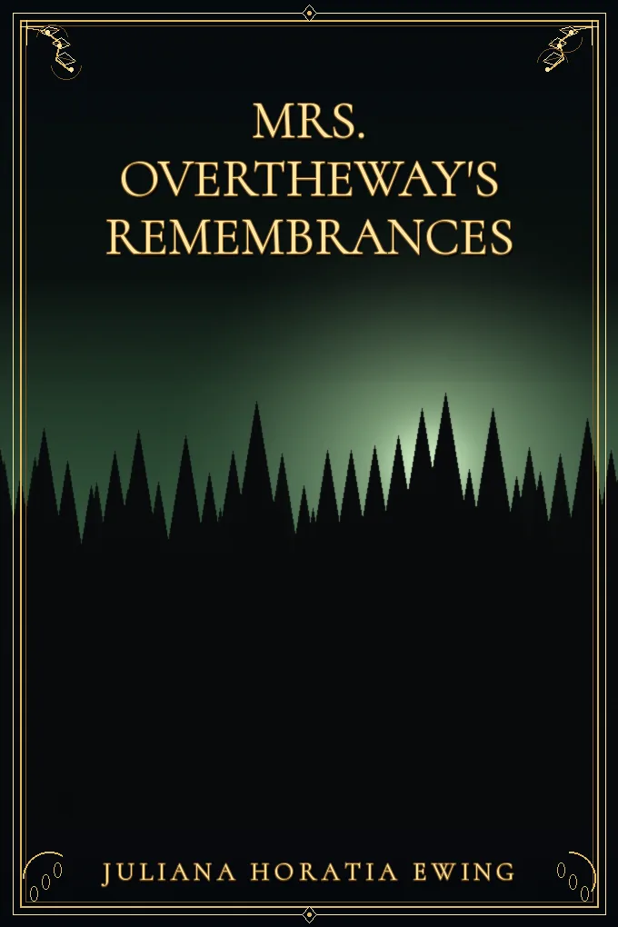 Mrs. Overtheway's Remembrances