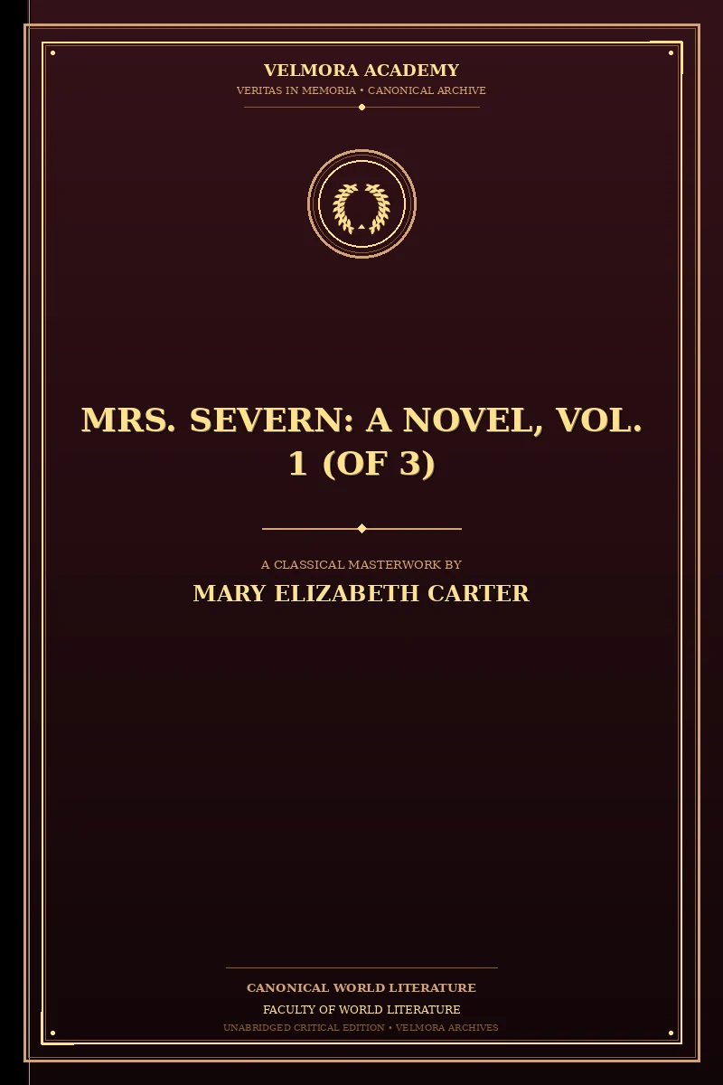 Mrs. Severn: A Novel, Vol. 1 (of 3)