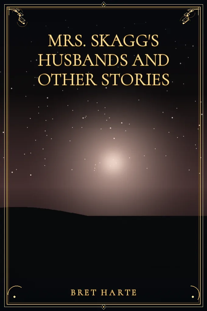 Mrs. Skagg's Husbands and Other Stories