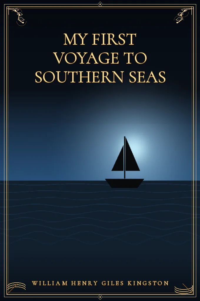 My First Voyage to Southern Seas