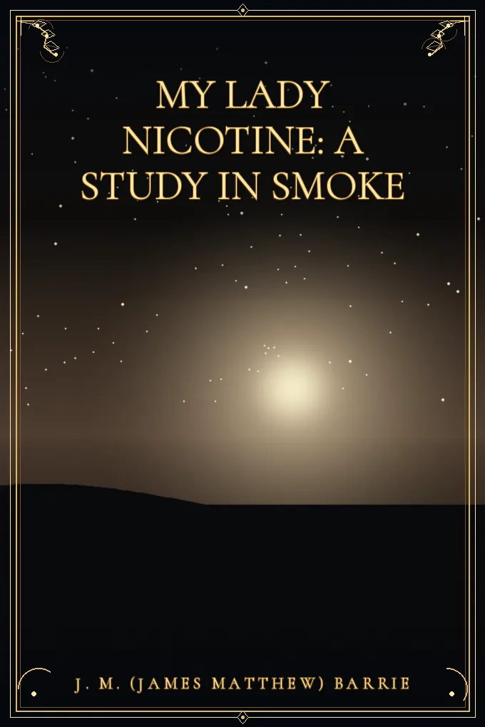 My Lady Nicotine: A Study in Smoke