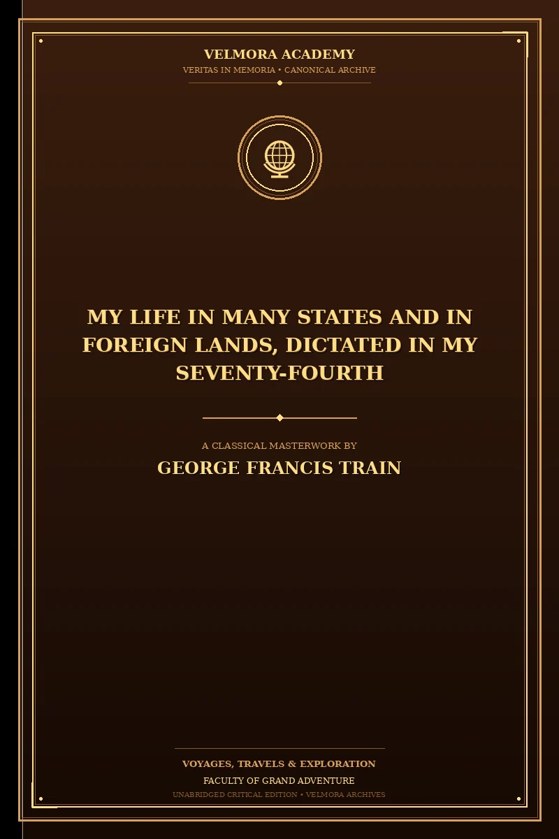 Cover of My Life in Many States and in Foreign Lands, Dictated in My Seventy-Fourth