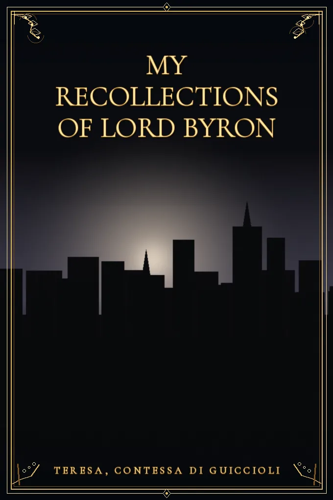 My Recollections of Lord Byron