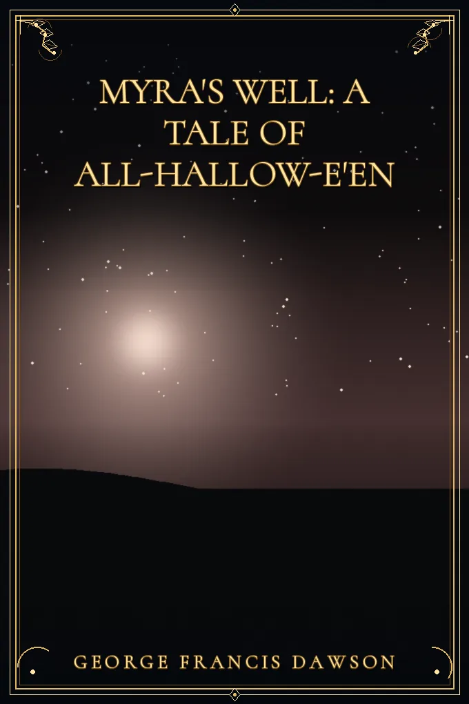 Myra's Well: A Tale of All-Hallow-E'en