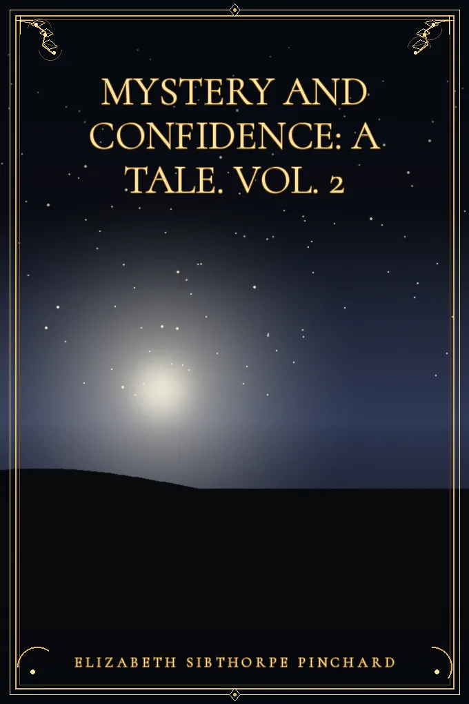 Cover of Mystery and Confidence: A Tale. Vol. 2