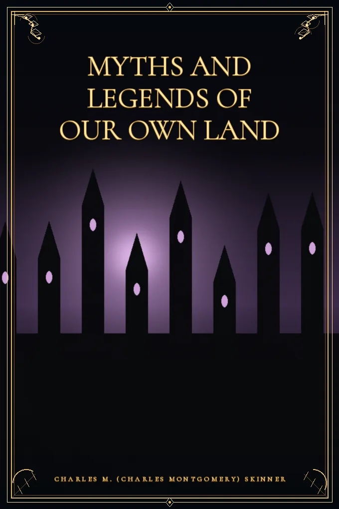Cover of Myths and Legends of Our Own Land — Volume 01