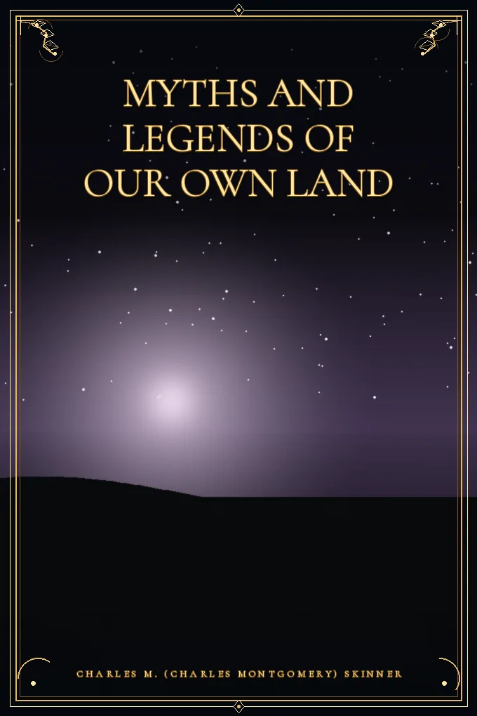 Cover of Myths and Legends of Our Own Land — Volume 04
