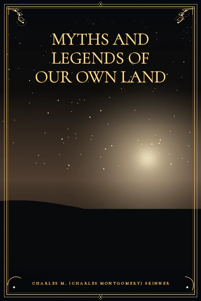 Cover of Myths and Legends of Our Own Land — Volume 06