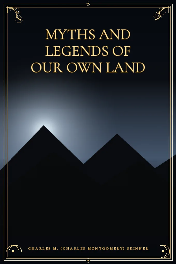 Cover of Myths and Legends of Our Own Land — Volume 07