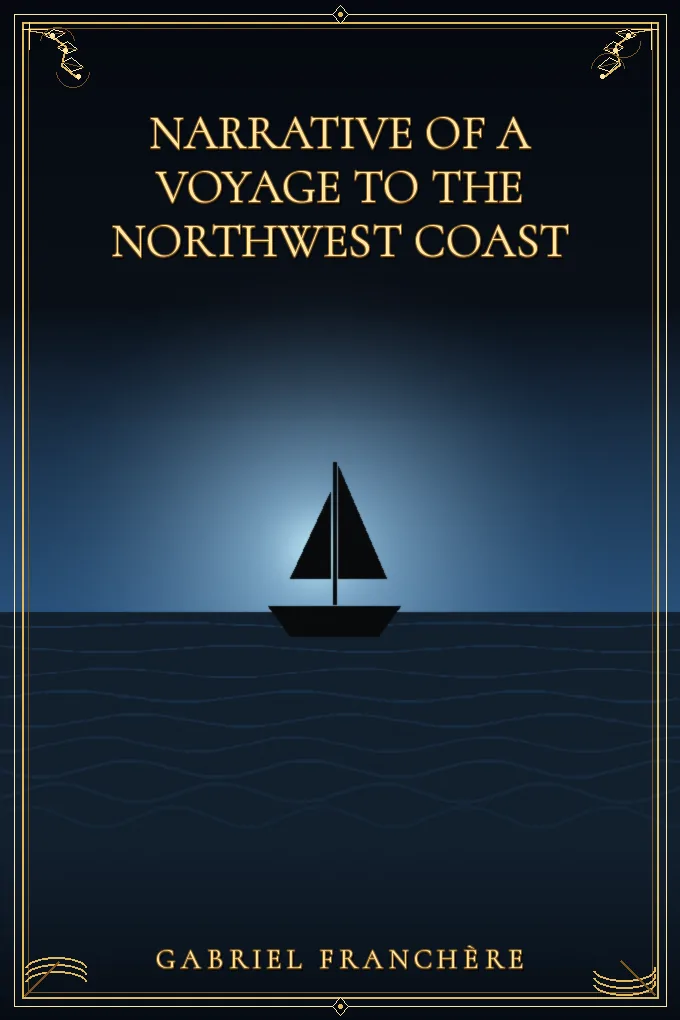 Cover of Narrative of a Voyage to the Northwest Coast