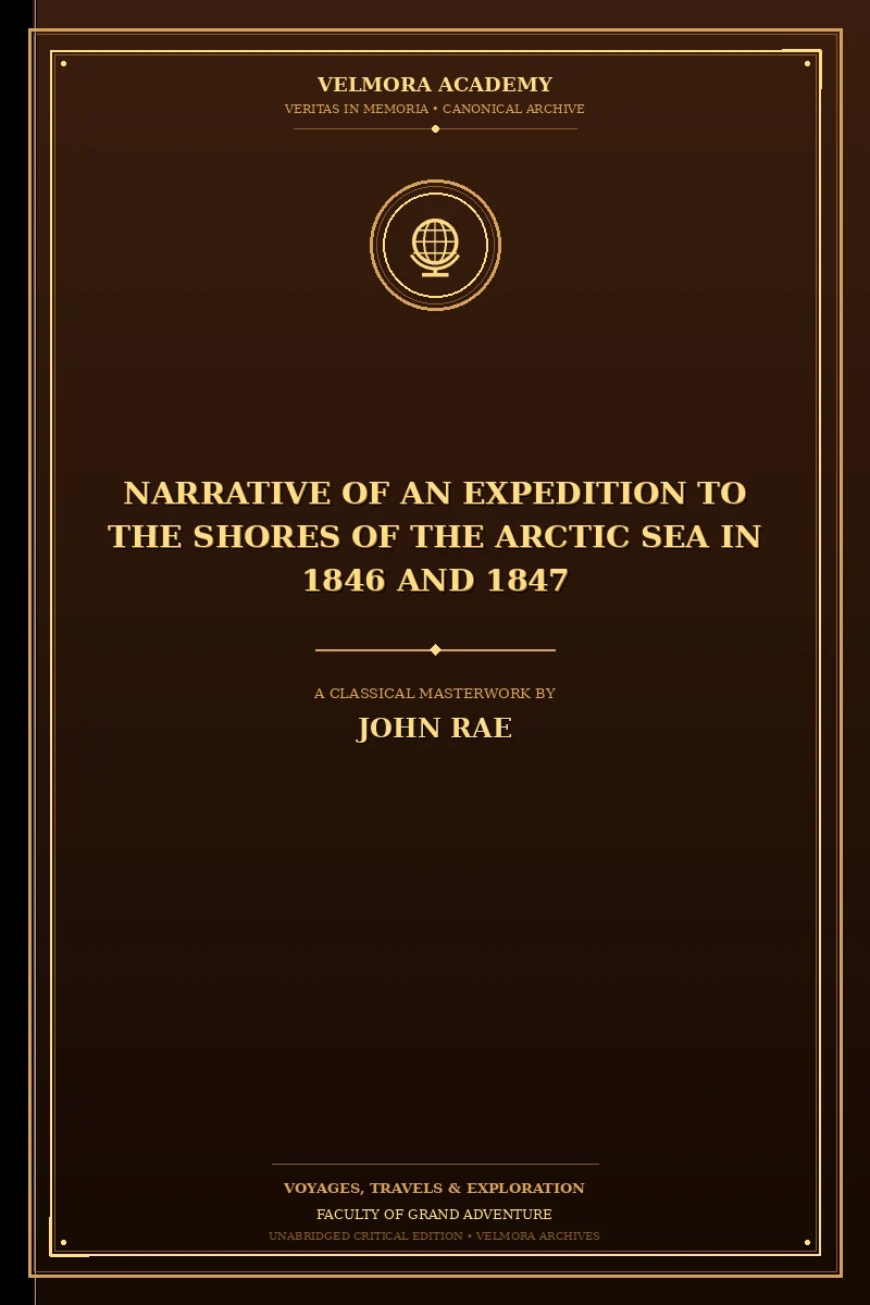 Narrative of an Expedition to the Shores of the Arctic Sea in 1846 and 1847