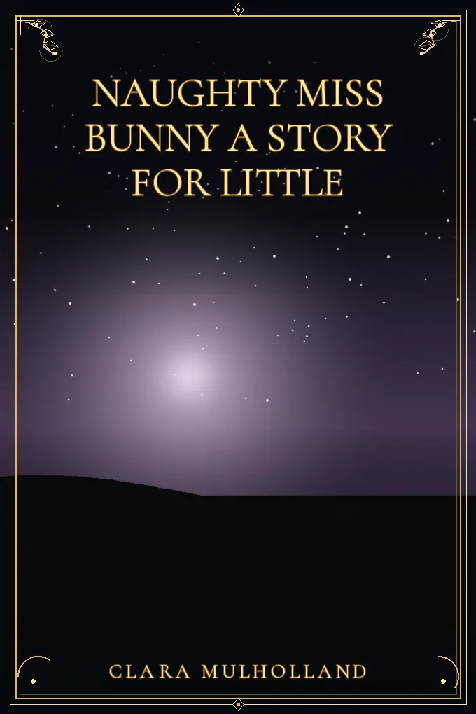 Naughty Miss Bunny A Story for Little