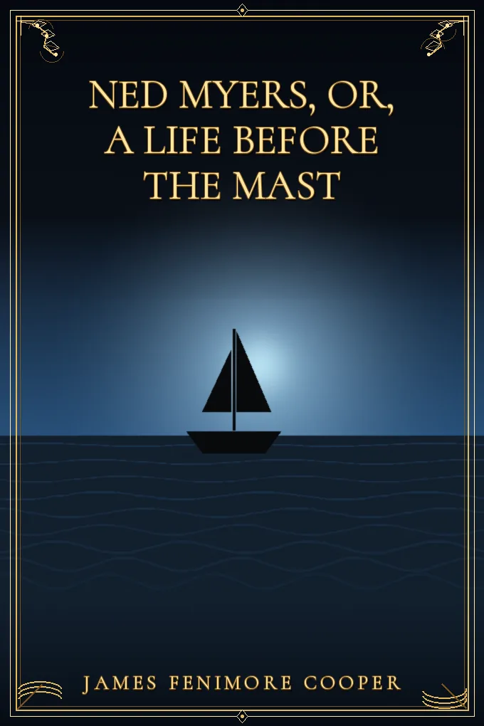 Ned Myers, or, a Life Before the Mast