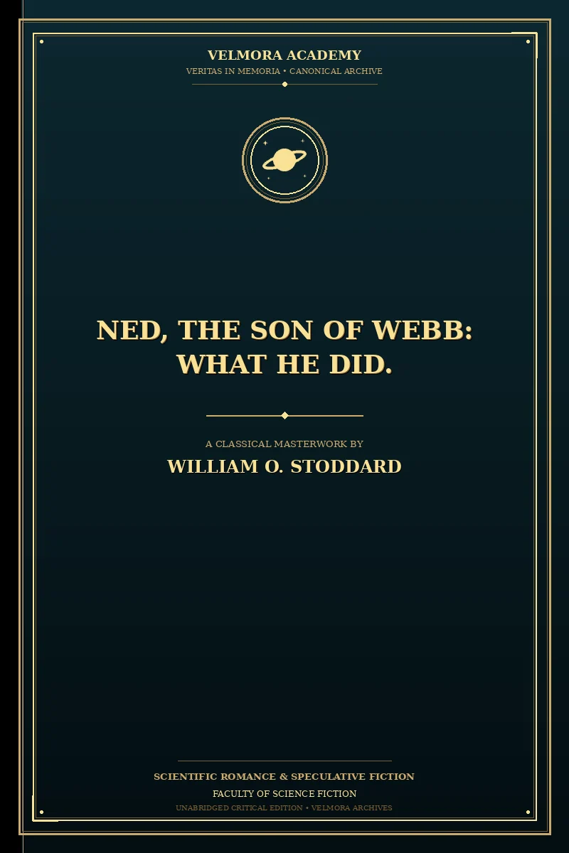Ned, the Son of Webb: What He Did.