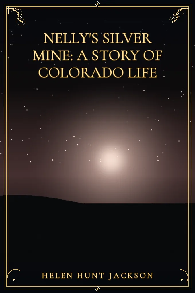 Nelly's Silver Mine: A Story of Colorado Life