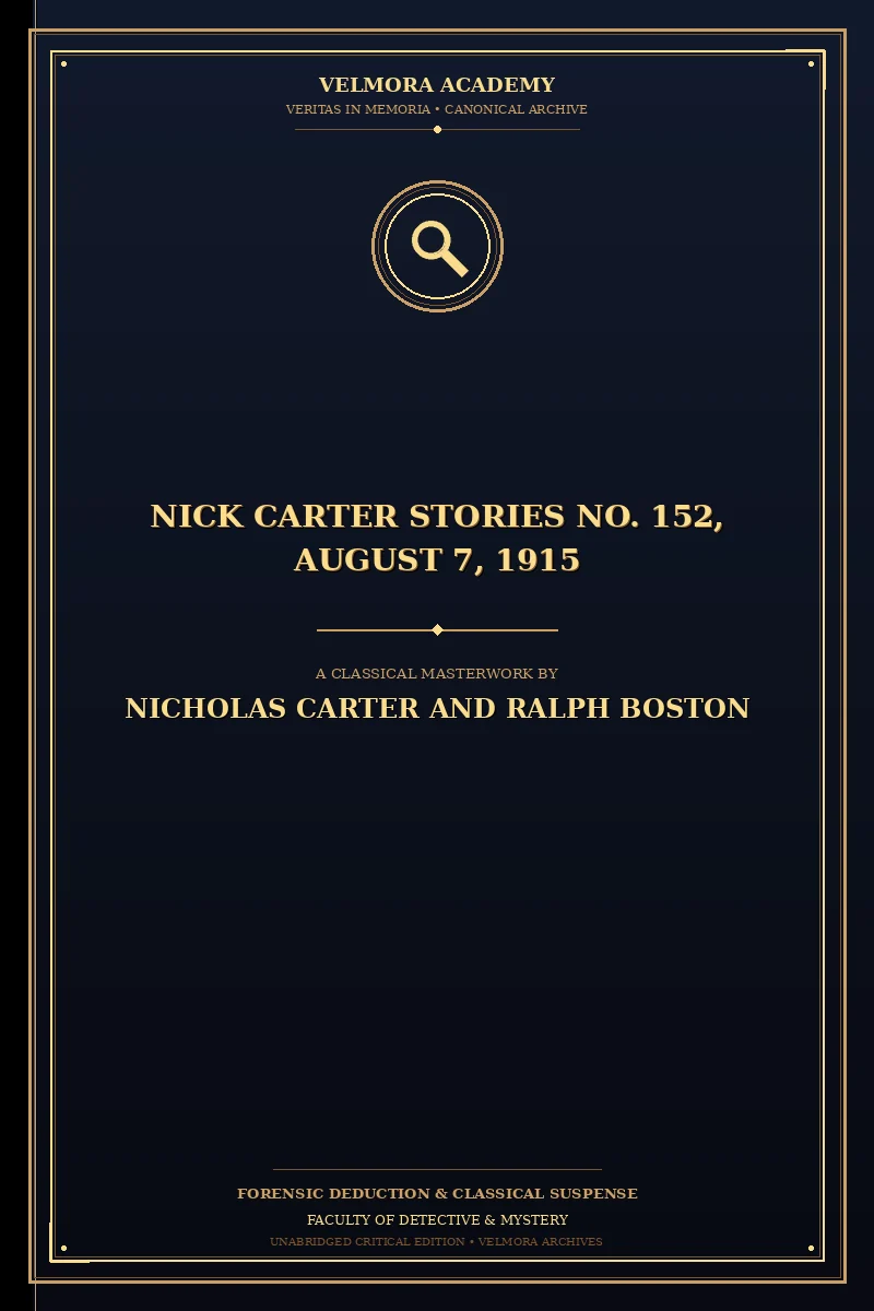Nick Carter Stories No. 152, August 7, 1915