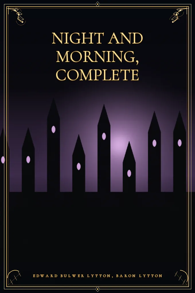 Night and Morning, Complete
