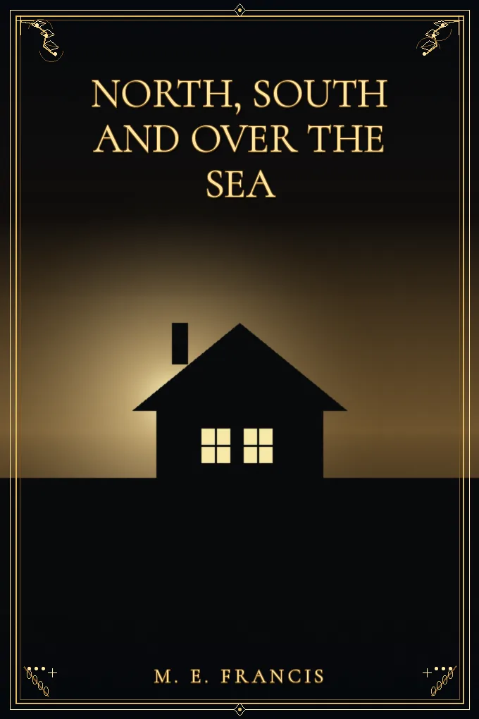 Cover of North, South and Over the Sea
