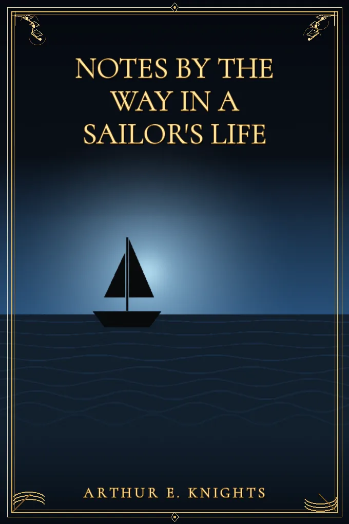 Notes By the Way in a Sailor's Life