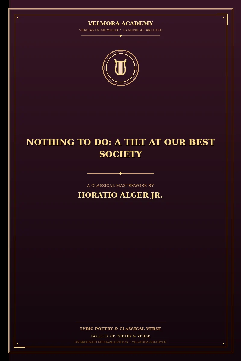 Cover of Nothing to Do: A Tilt at Our Best Society