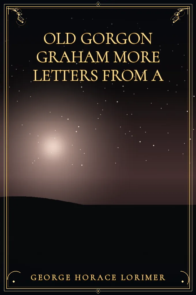 Old Gorgon Graham More Letters from
