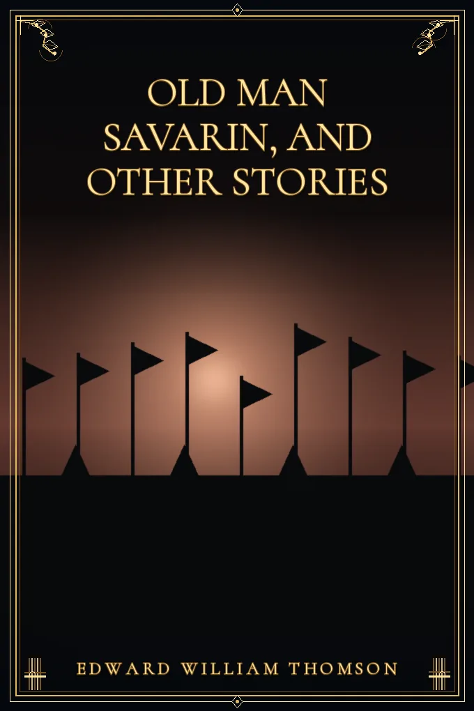 Old Man Savarin, and Other Stories