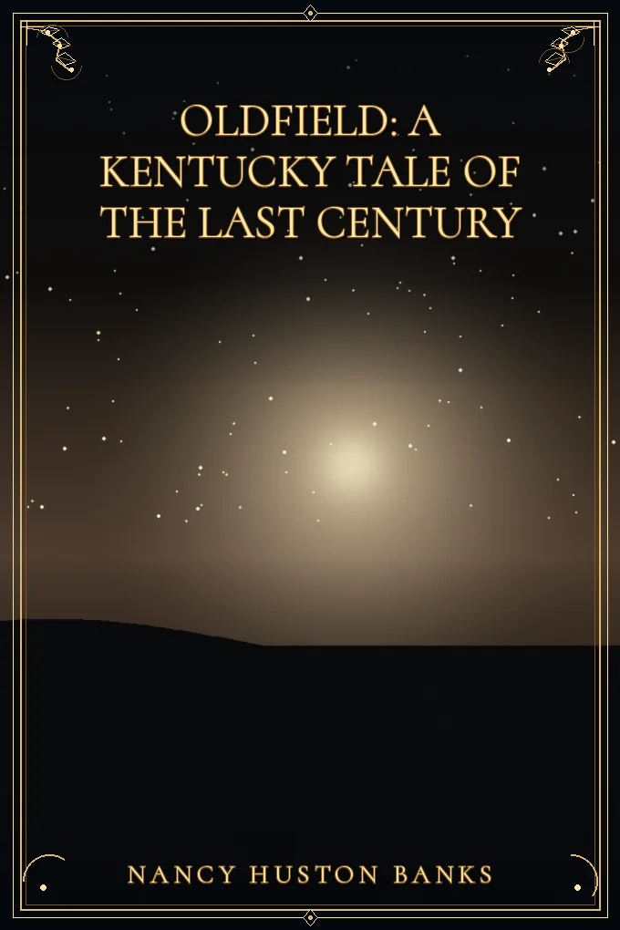 Oldfield: A Kentucky Tale of the Last Century