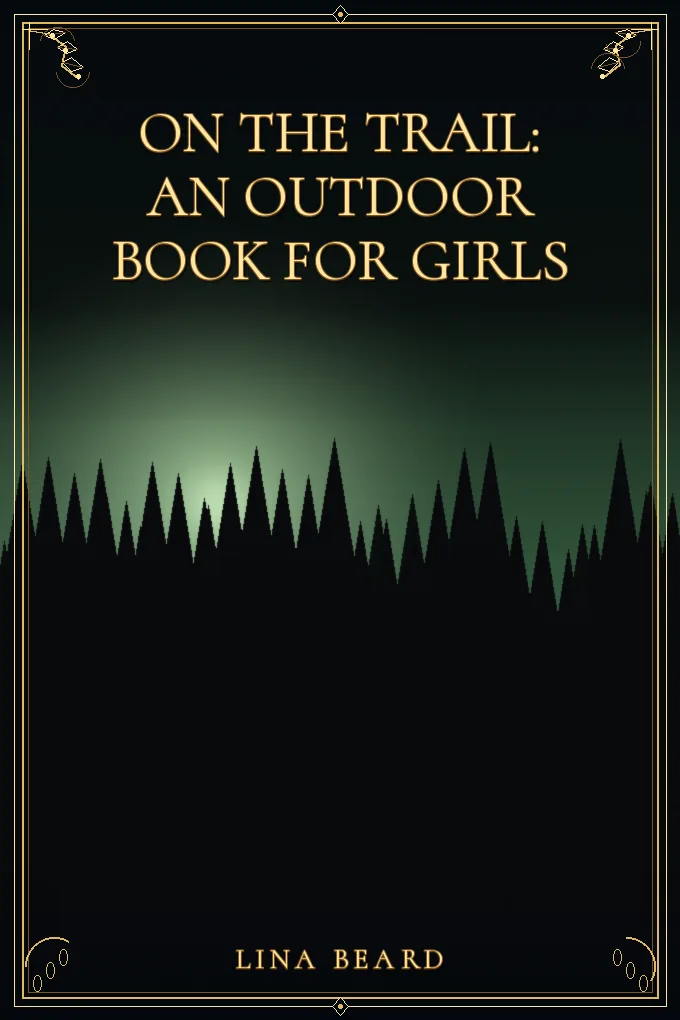 On the Trail: An Outdoor Book for Girls