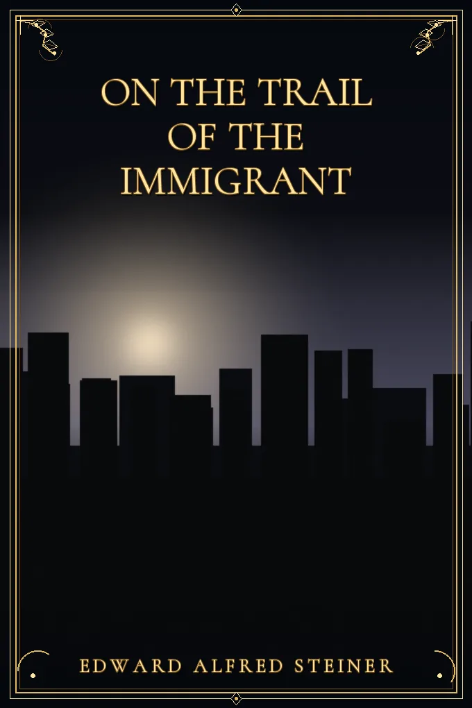 On the Trail of the Immigrant