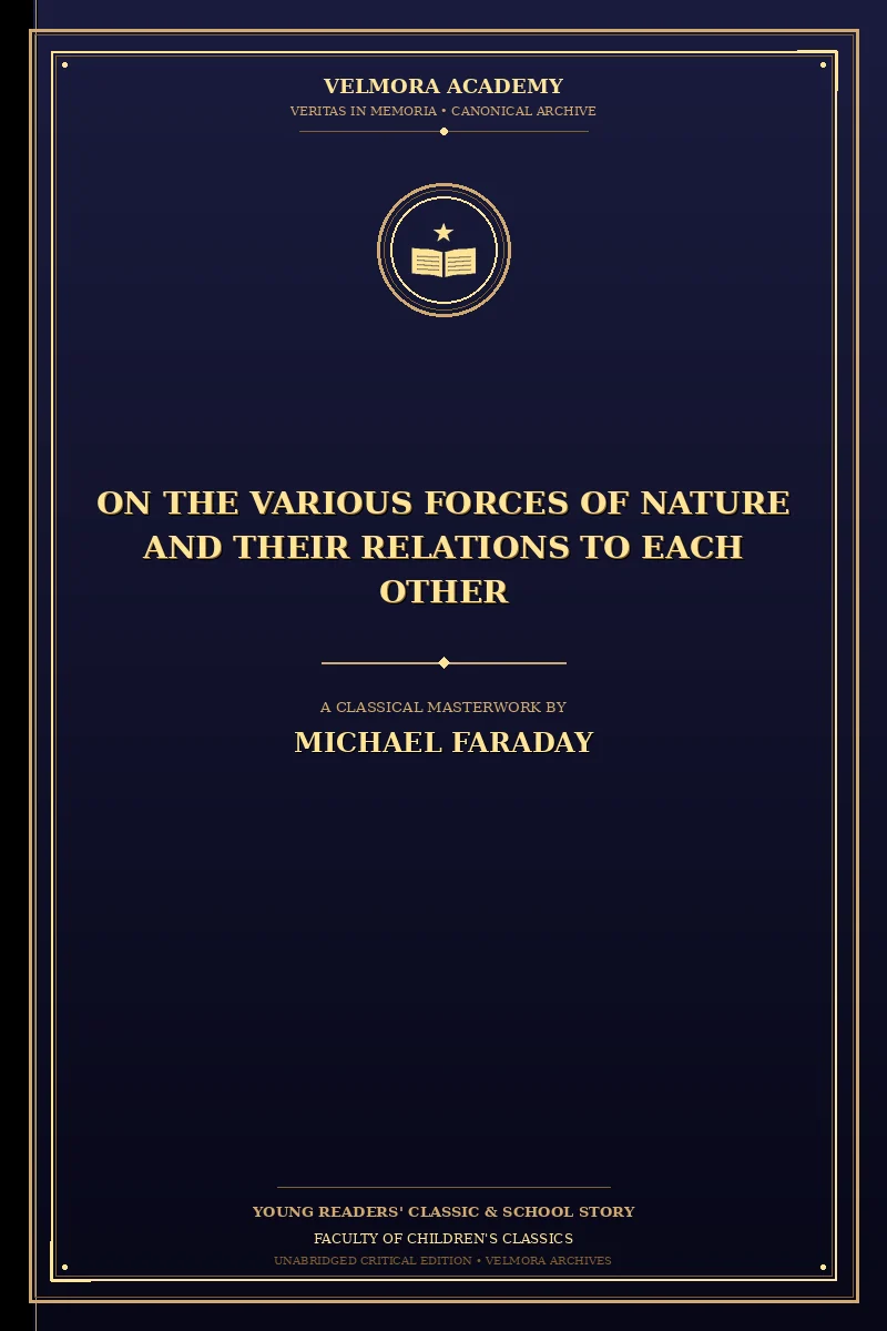 On the Various Forces of Nature and Their Relations to Each Other