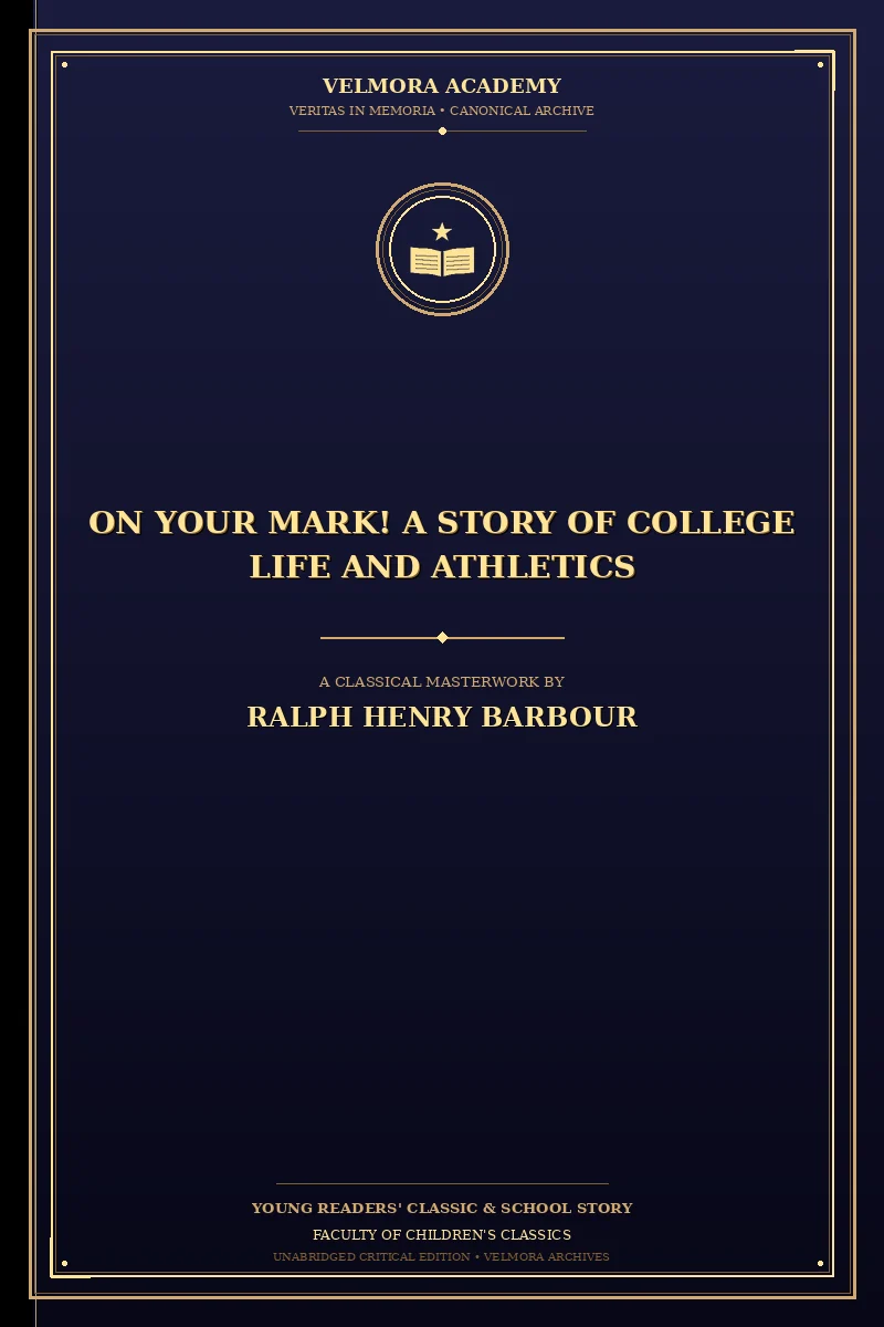 Cover of On Your Mark! A Story of College Life and Athletics