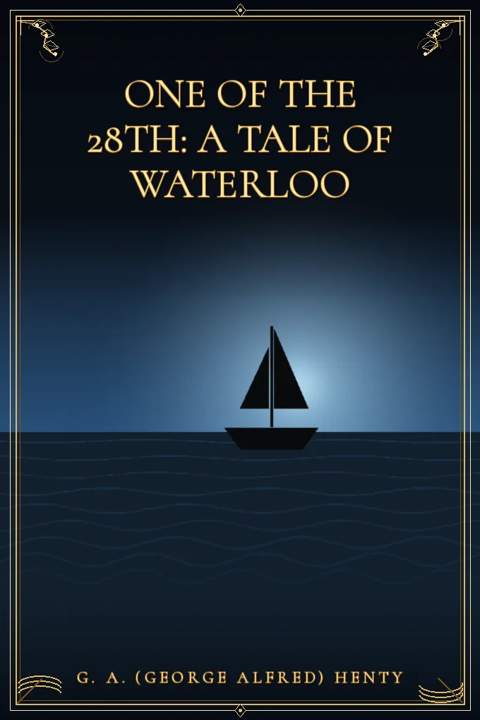 One of the 28th: A Tale of Waterloo