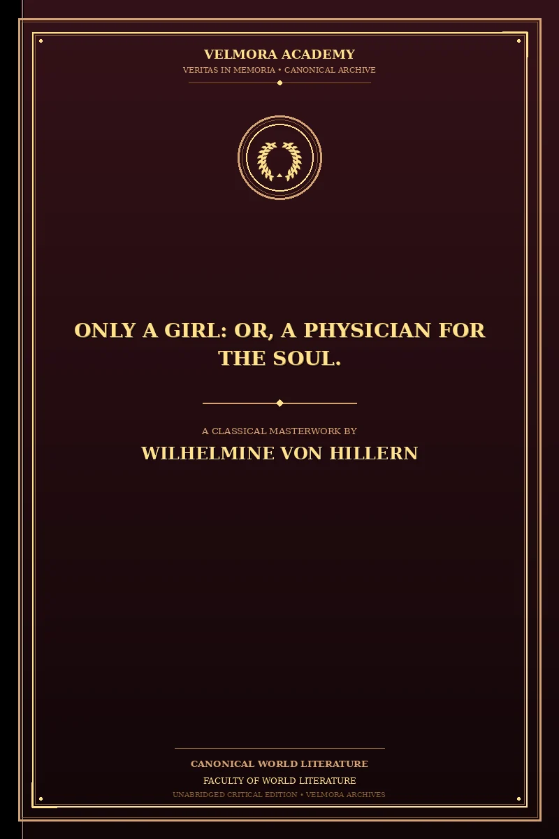 Only a Girl: or, A Physician for the Soul.