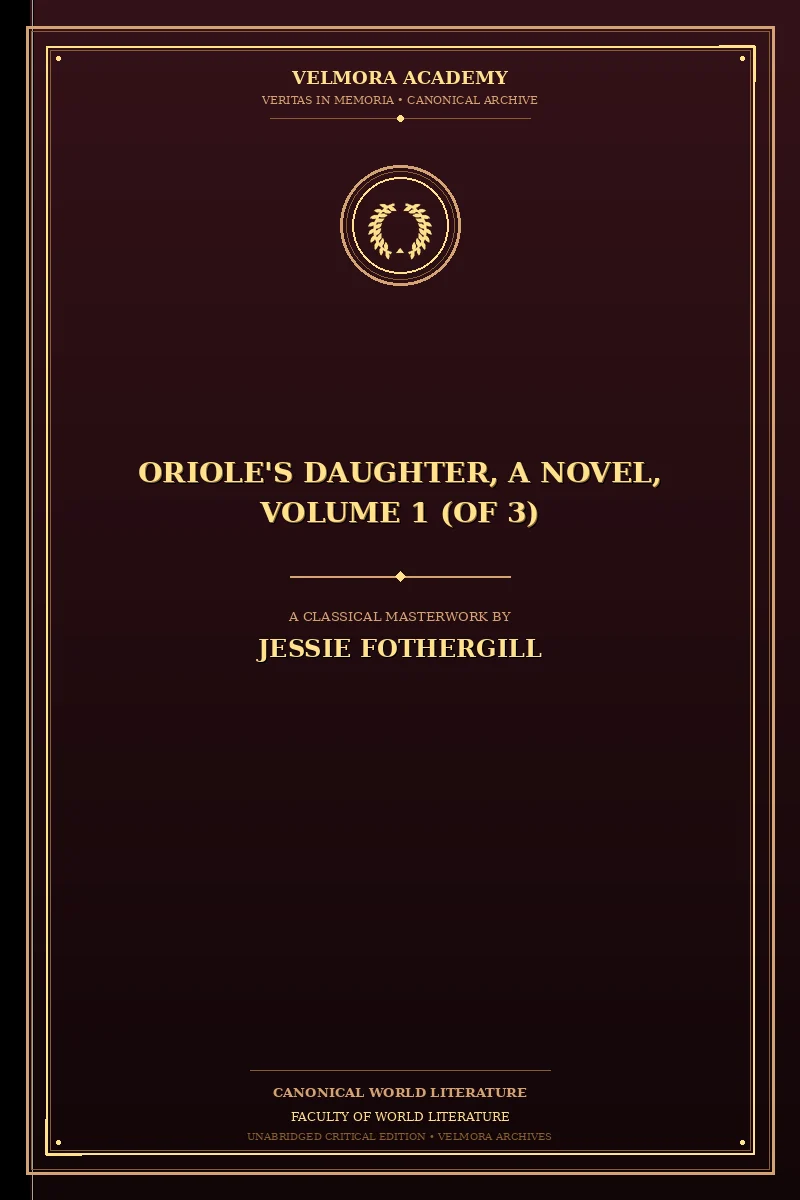 Cover of Oriole's daughter, a novel, Volume 1 (of 3)