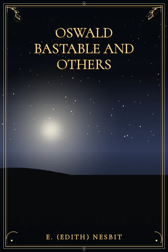Oswald Bastable and Others