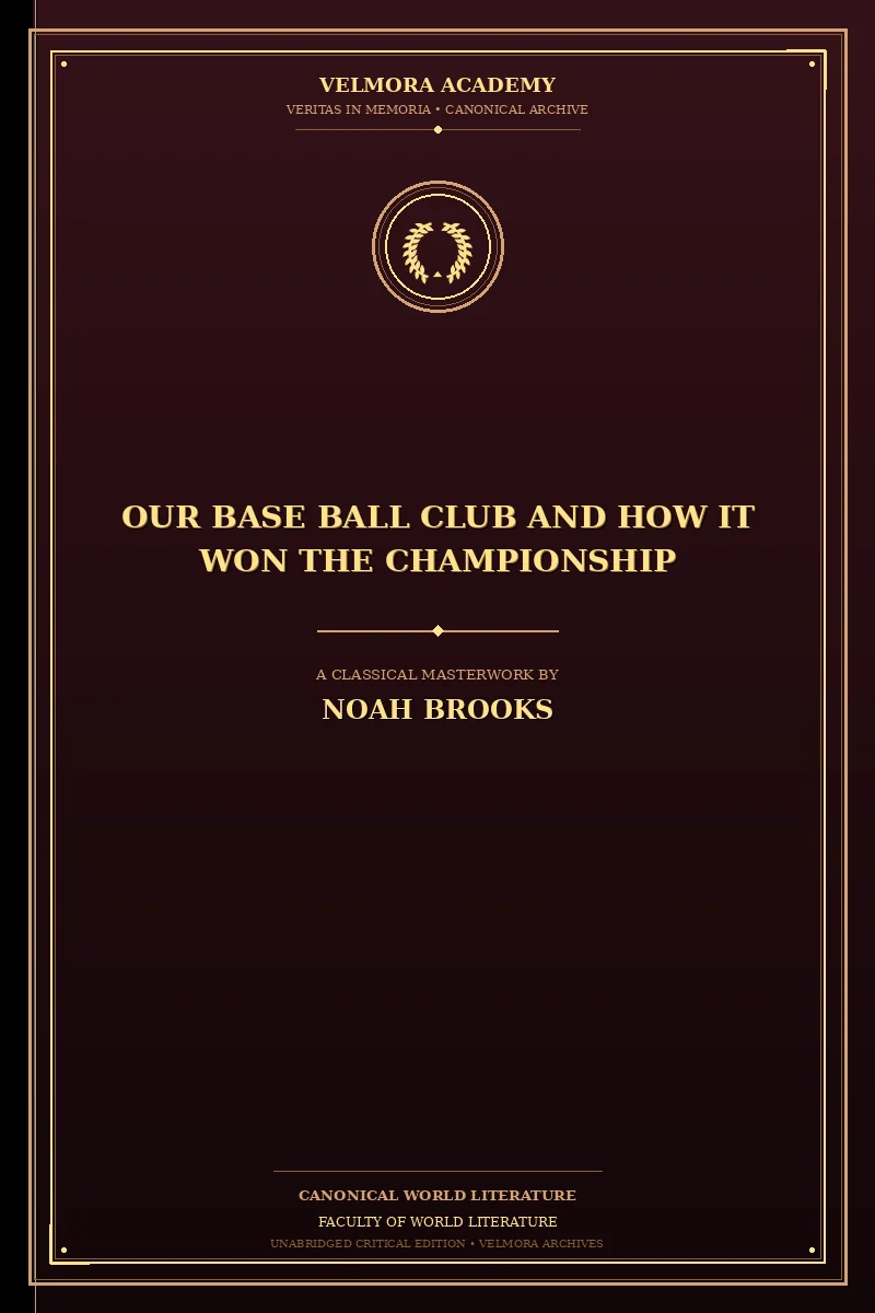 Our Base Ball Club and How It Won the Championship
