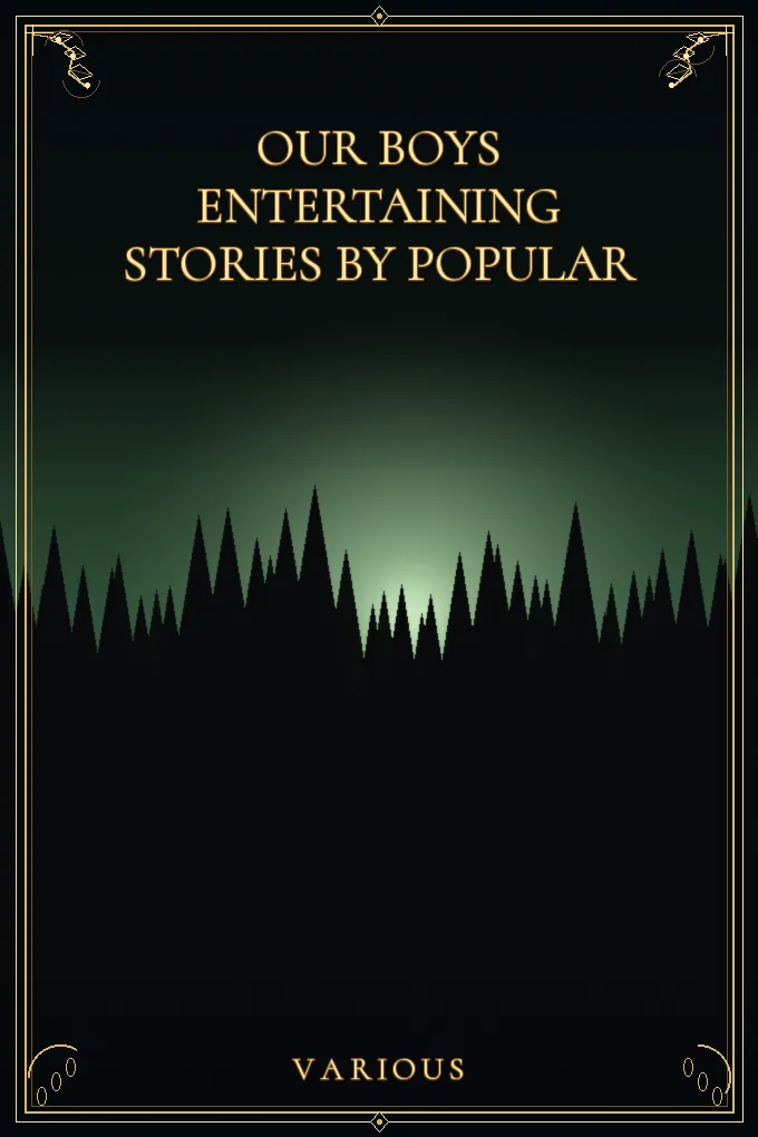 Our Boys Entertaining Stories by Popular