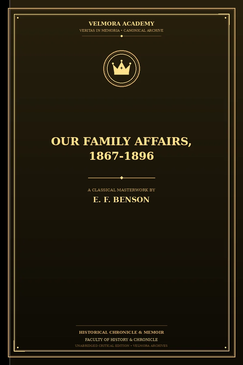 Our Family Affairs, 1867-1896